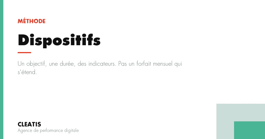 Un objectif, une durée, des indicateurs. Pas un forfait mensuel qui s'étend.