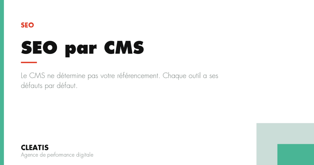 Le CMS ne détermine pas votre référencement. Chaque outil a ses défauts par défaut.