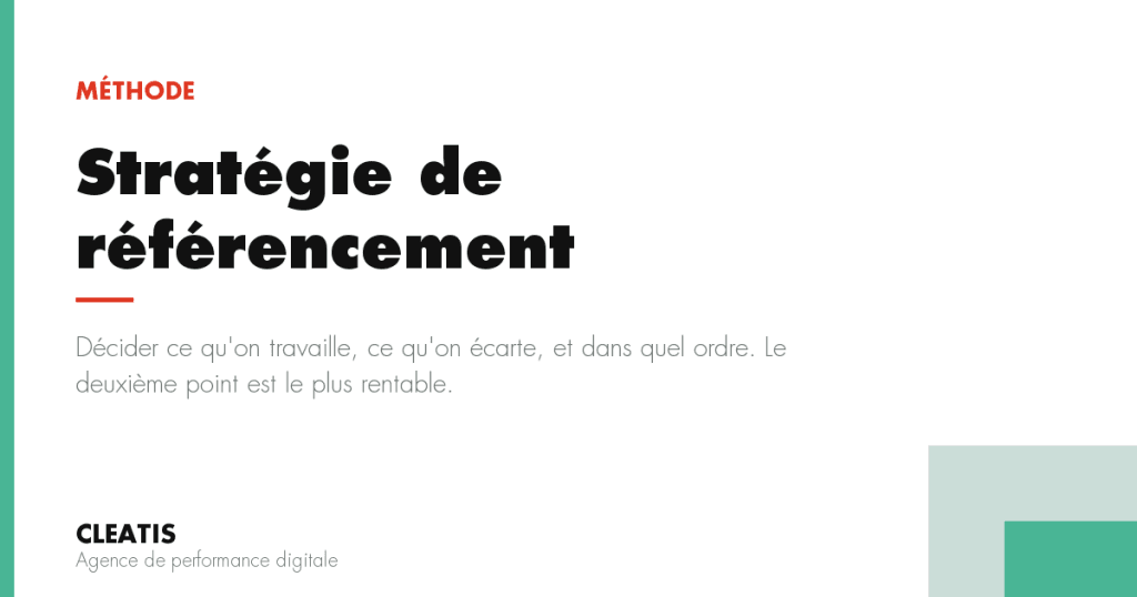 Décider ce qu'on travaille, ce qu'on écarte, et dans quel ordre. Le deuxième point est le plus rentable.